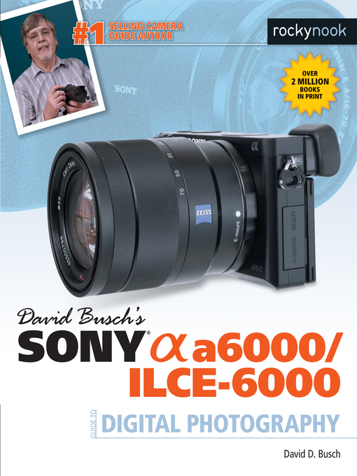 Upplýsingar um David Busch's Sony Alpha a6000/ILCE-6000 Guide to Digital Photography eftir David D. Busch - Biðlisti
